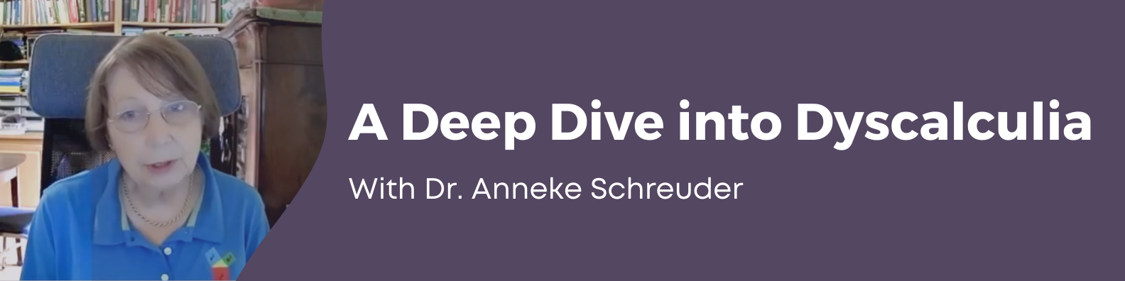 A Deep Dive to Dyscalculia with Dr. Anneke Schreuder