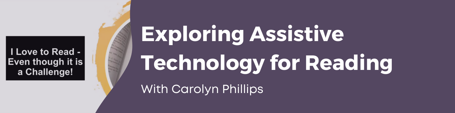 Exploring Assistive Technology for Reading with Carolyn Phillips