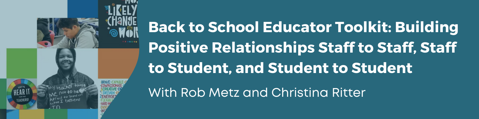Back to School Educator Toolkit: Building Positive Relationships Staff to Staff, Staff to Student, and Student to Student with Rob Metz and Christina Ritter