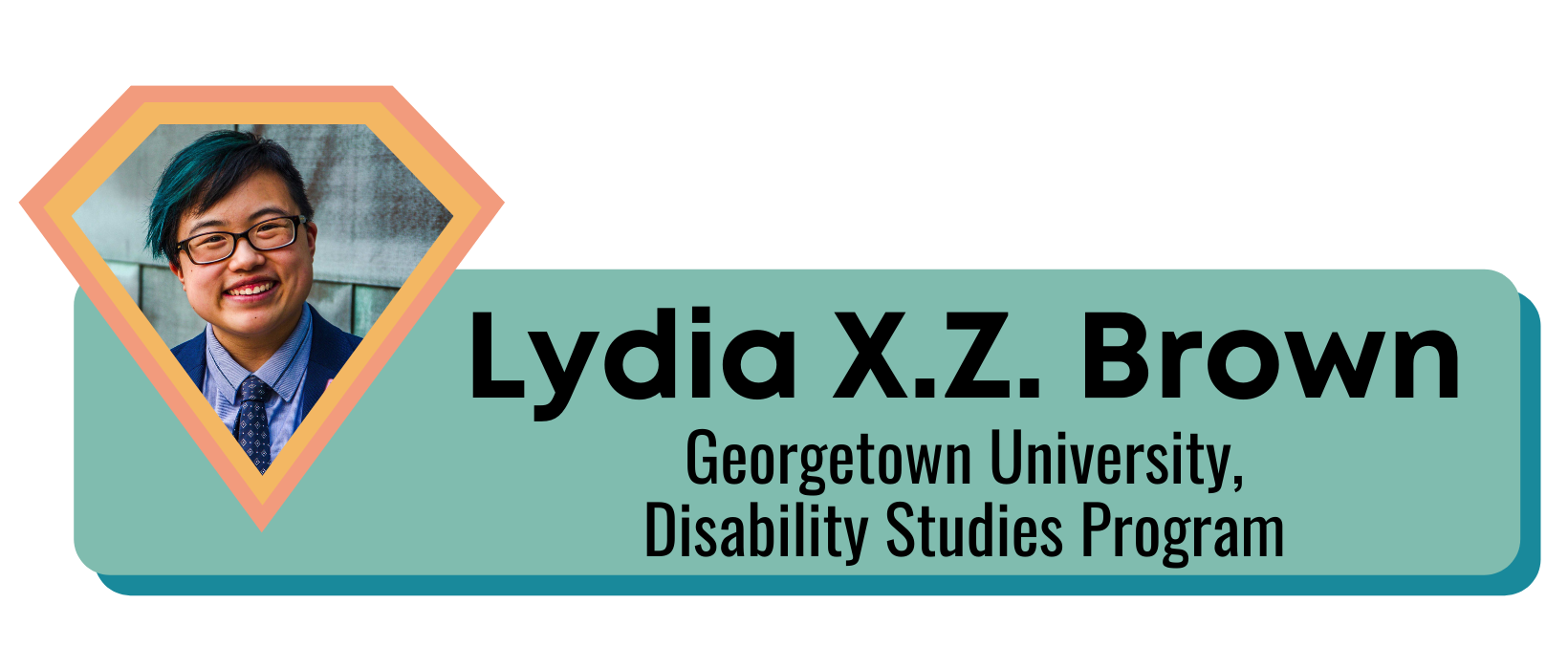 Lydia X.Z. Brown, Georgetown University, Disability Studies Program