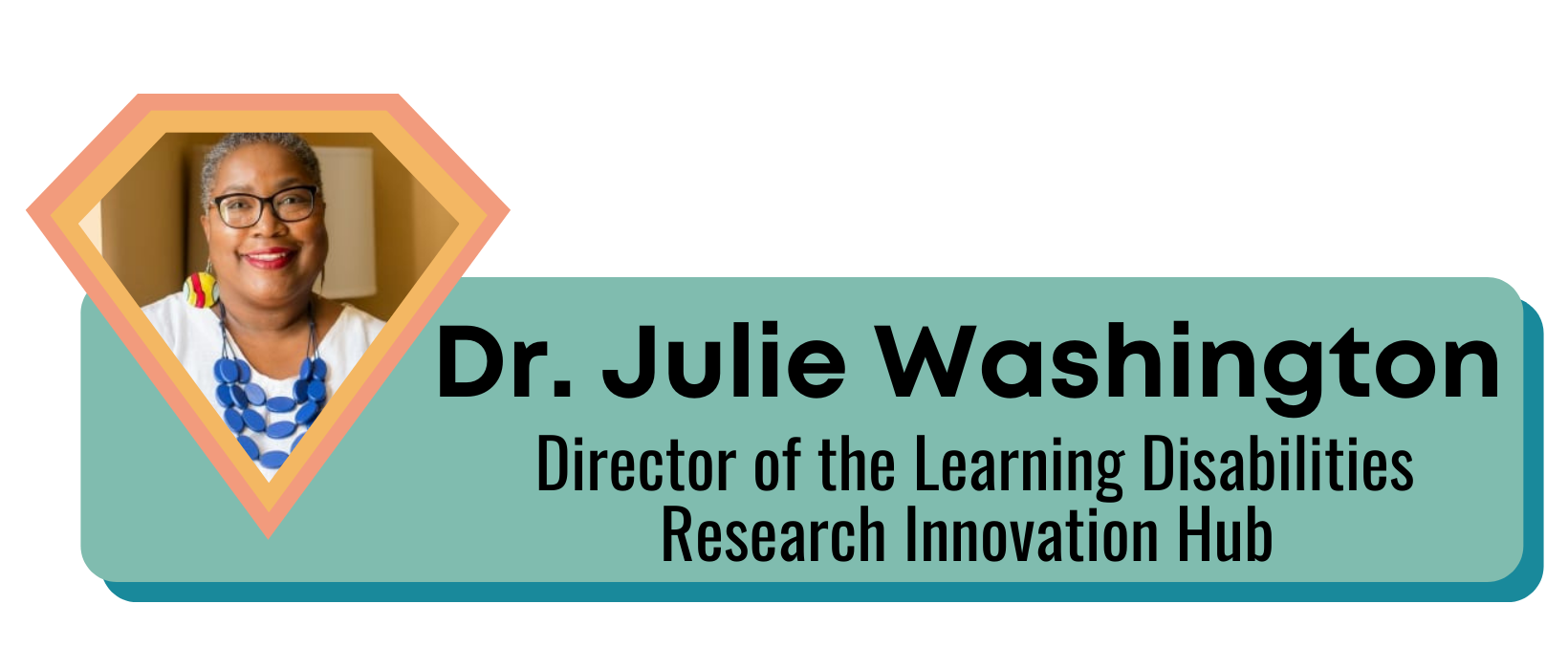 Dr. Julie Washington, Director of Learning Disabilities Research Innovation Hub