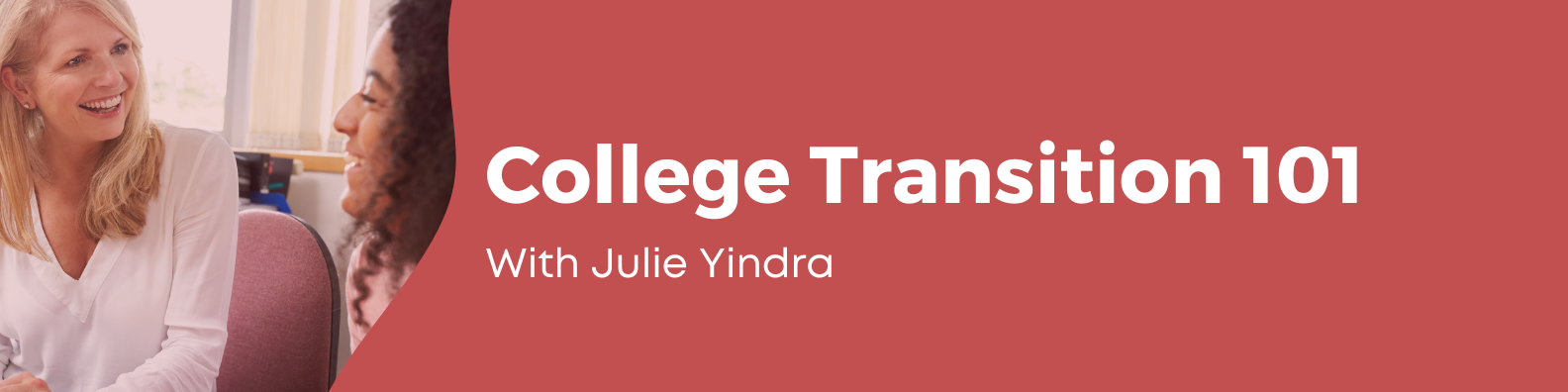 College Transition 101 with Julie Yindra