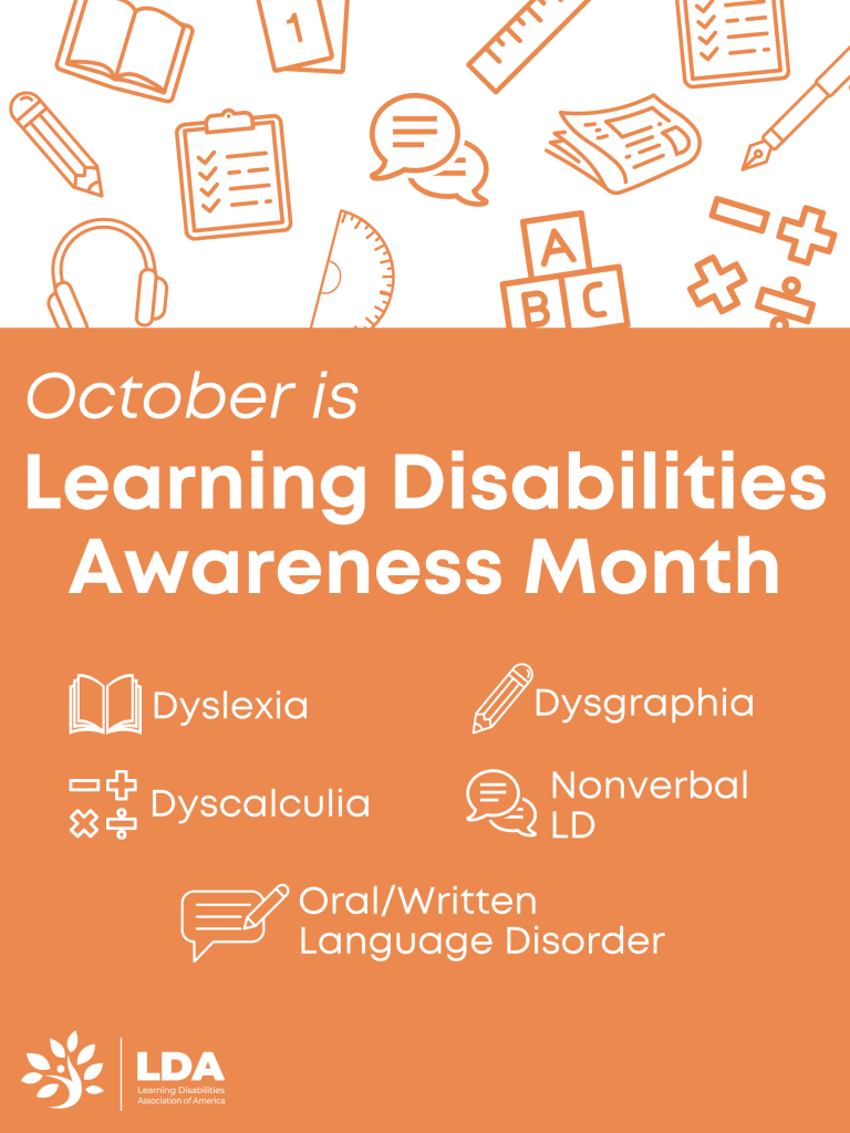 October is Learning Disabilities Awareness Month: Dyslexia, Dysgraphia, Dyscalculia, Nonverbal LD, Oral/Written Language Disorder