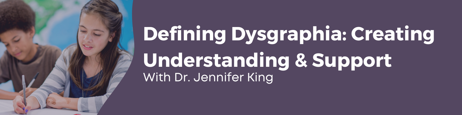 Defining Dysgraphia: Creating Understanding & Support with Dr. Jennifer King