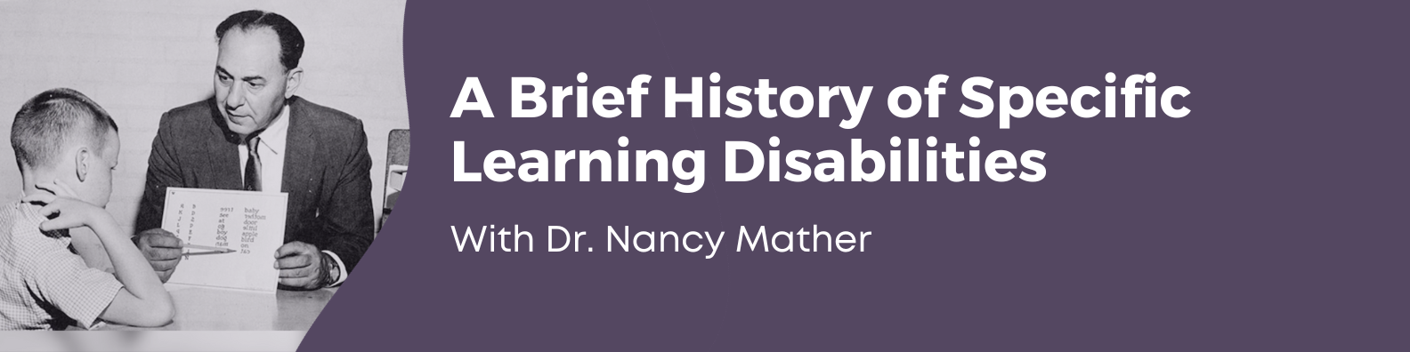 A Brief History of Specific Learning Disabilities. With Dr. Nancy Mather.